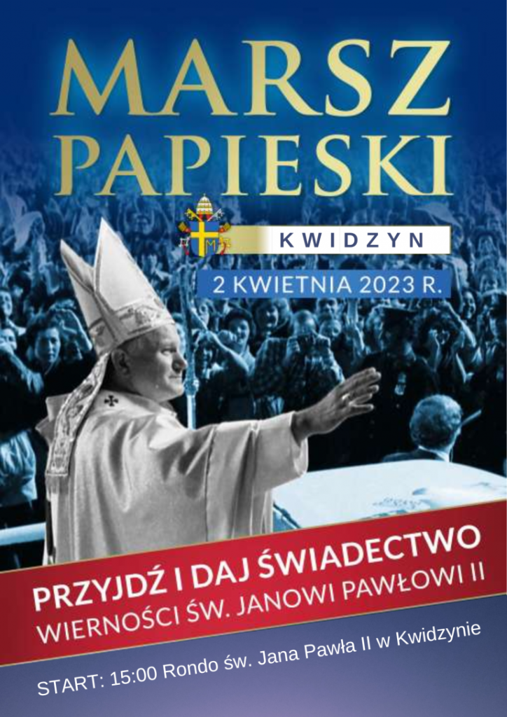 Marsz Papieski - Rondo Jana Pawła 2, Kwidzyn. Start o godzinie 15:00.